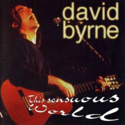 David Byrne And Brian Eno : This Sensuous World